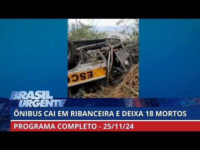 Ônibus cai em ribanceira e deixa 18 mortos em AL | Brasil Urgente | PROGRAMA COMPLETO | 25/11/2024