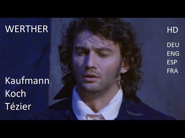 Werther - Kaufmann & Koch & Tezier & Gillet - Subtitles: DEU, ENG, ESP, FRA