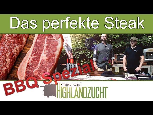 Wie grille ich das perfekte Steak? Steaks grillen mit Grill and Taste -Stephan Hauer`s Highlandzucht