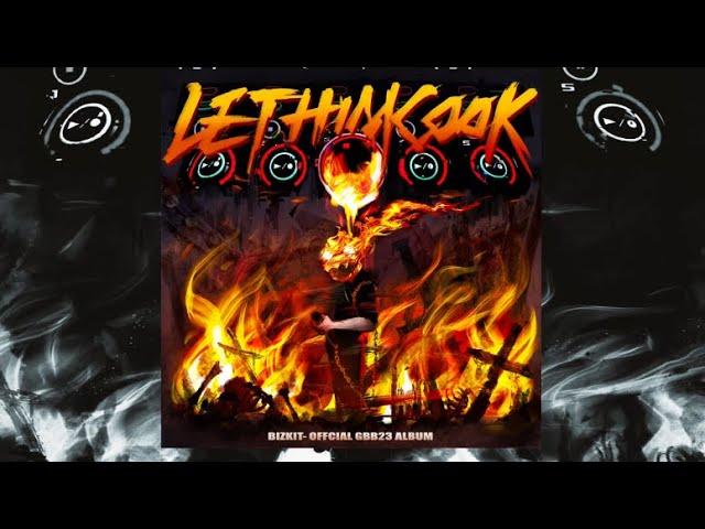 BizKit - LET HIM COOK [Full GBB23 Album]