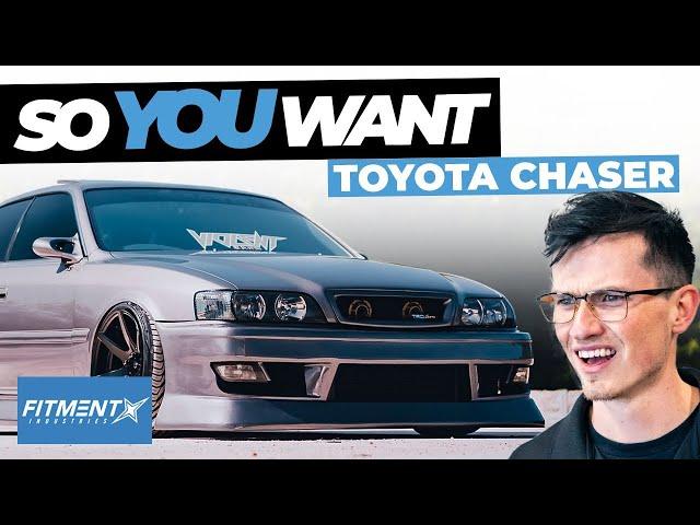 So You Want A Toyota Chaser