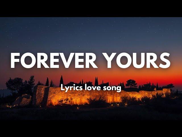 Forever Yours English (Lyrics) papular Hit Song 