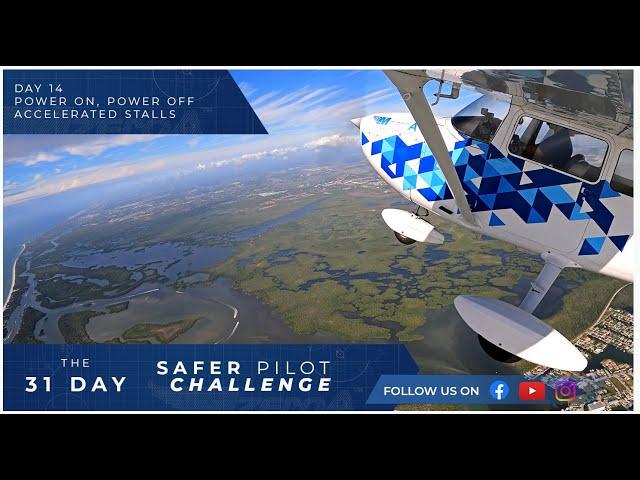 Stalls! Power On, Power Off, & Accelerated Stalls - Day 14 of The 31 Day Safer Pilot Challenge