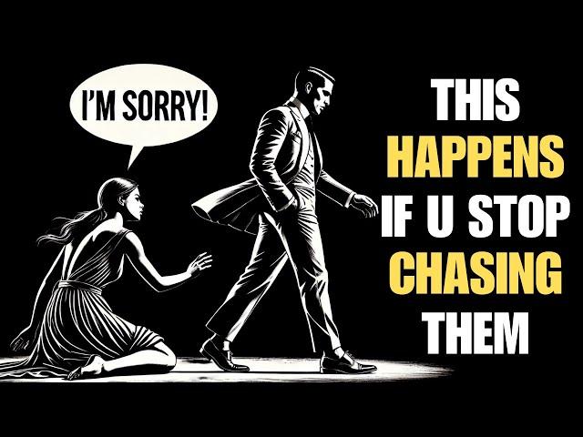 What They Feel When You Stop Chasing Them (Make Them Miss) You |  Stoicism