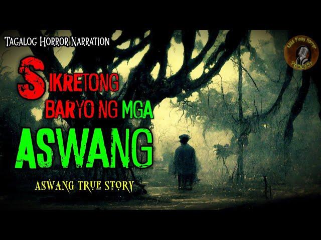 SIKRETONG BARYO NG MGA ASWANG (ASWANG TRUE STORY) PINOY HORROR KWENTONG ASWANG