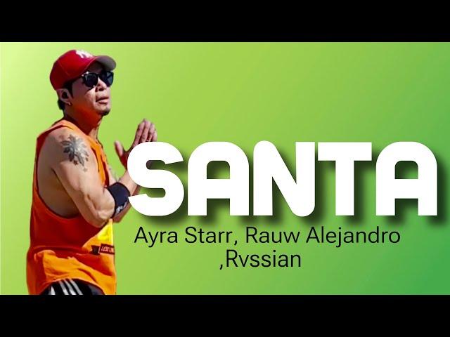 SANTA | Ayra  Starr | Rauw Alejandro | Rvssian | ZUMBA | Afrobeat | By: ZIN JOEL