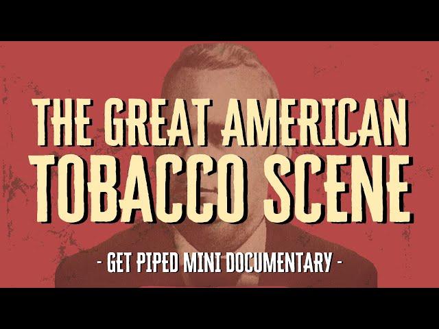 THE GREAT AMERICAN TOBACCO SCENE  - A Love Letter to SUTLIFF Tobacco