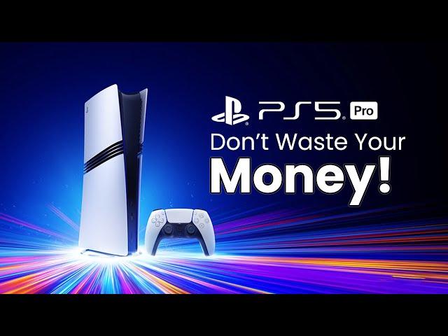 WATCH THIS BEFORE YOU BUY THE NEW PS5 PRO!