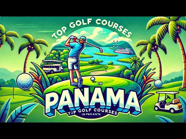 Top Golf Courses in Panama