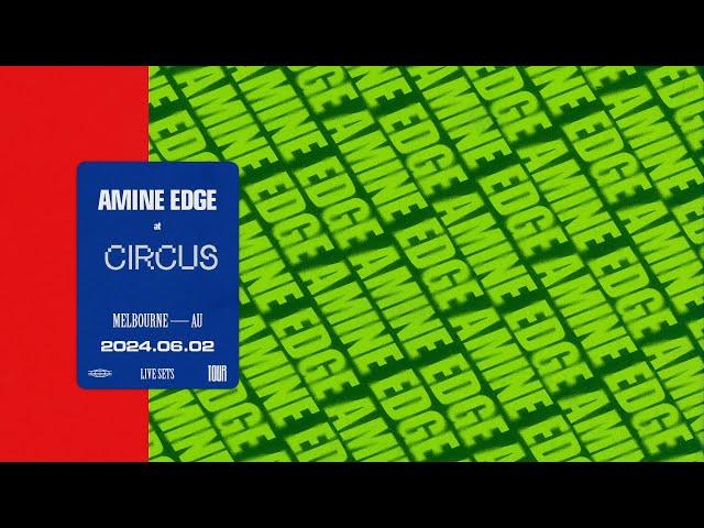 2024.06.02 - Amine Edge @ Circus, Melbourne, AU