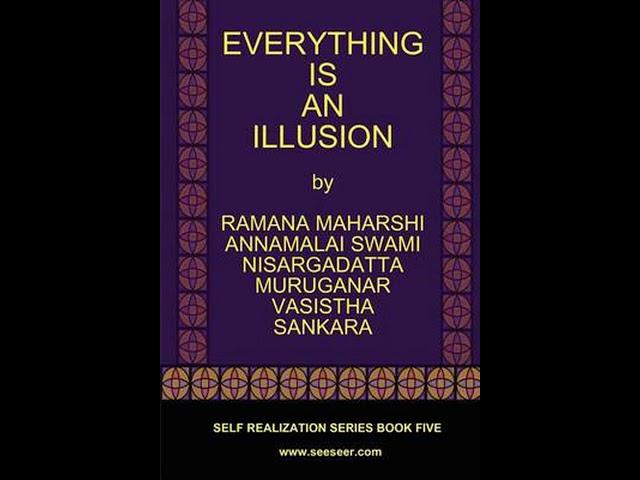 Self Realization Series: Everything is an Illusion