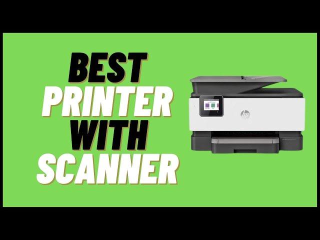 Top 5 Best Printer With Scanner For Home Use In 2023 Reviews