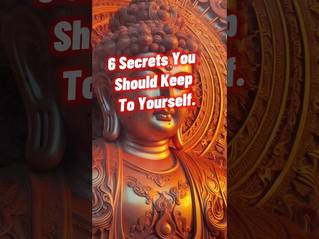 6 SECRETS YOU SHOULD KEEP TO YOURSELF  #motivation #buddhawisdom #meditation