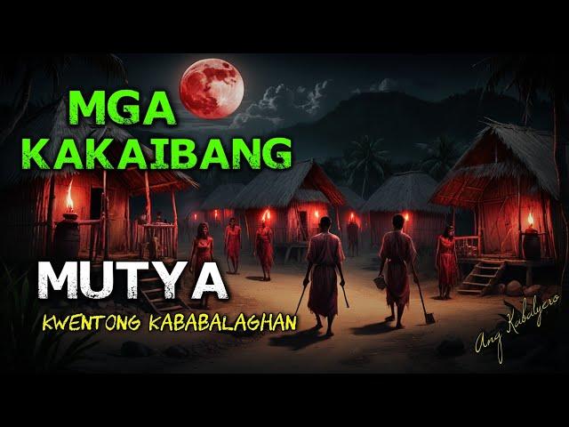 MGA KAKAIBANG MUTYA || KWENTONG KABABALAGHAN