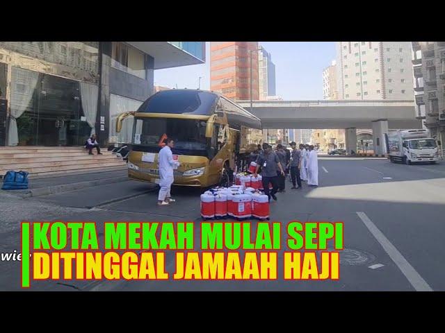 KONDISI KOTA MAKKAH MULAI SEPI DITINGGALKAN JAMAAH HAJI