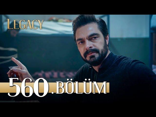 Emanet 560. Bölüm | Legacy Episode 560