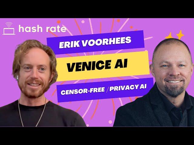 Hash Rate - Ep 080 - VeniceAI with Erik Voorhees