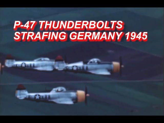 P-47 THUNDERBOLTS GUN CAMERA STRAFING AND LOW PASSES GERMANY 1945 IN HD COLOR [ WWII DOCUMENTARY ]