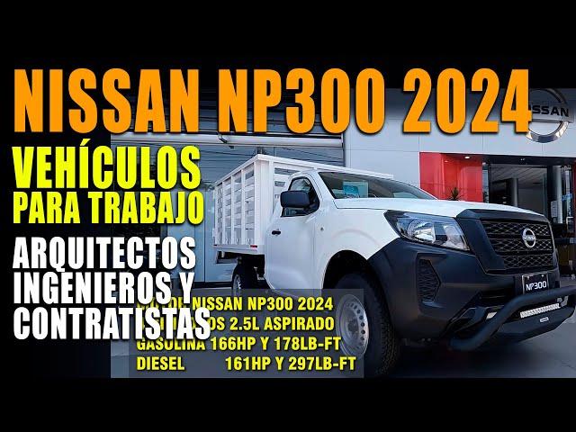 TE TRAIGO NISSAN NP300 2024  PARA ARQUITECTOS Y CONTRATISTAS