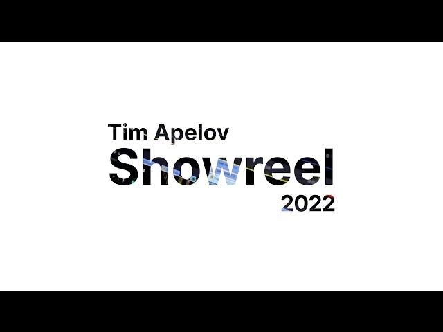 Tim Apelov |  Showreel 2022 | Портфолио видеомонтажера