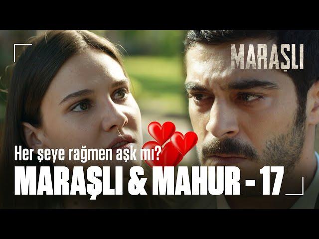 Maraşlı  Mahur Part - 17