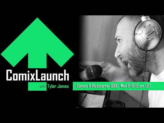 ComixLaunch Q&A: Crowdfunding Comics and Graphic Novels on Kickstarter with Tyler James