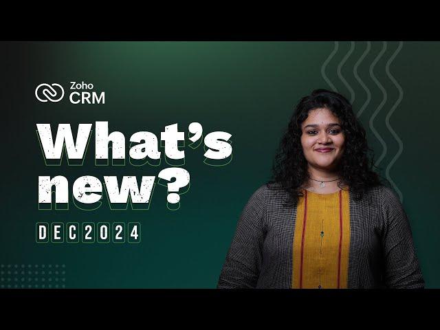 What's new in Zoho CRM? | December 2024