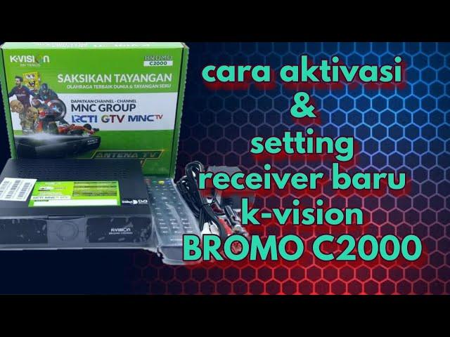 cara aktivasi dan setting receiver baru k-vision c2000