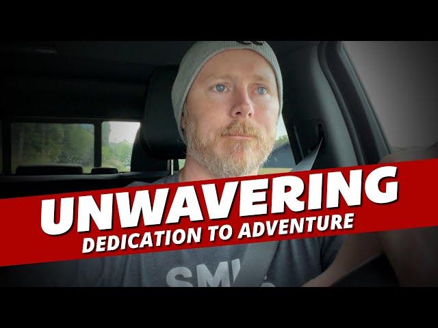 Unwavering Dedication to Adventure