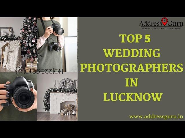 Top 5 Wedding Photographers in Lucknow| Addressguru