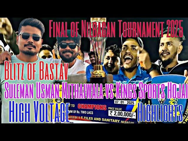 Final of Nilbagan Suleman Usman Mithaiwala Vs Kings Sports Hojai  #tennisballcricket #bastav #2025