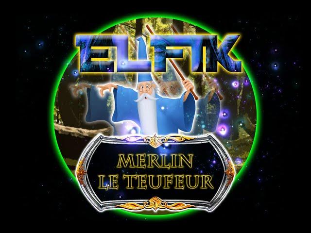 Elfik - Merlin le teufeur (Hardtek 2016)