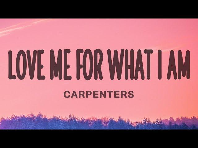 Carpenters - Love Me For What I Am