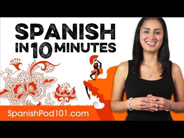 Learn Spanish in 10 Minutes - ALL the Basics You Need