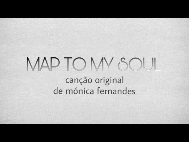 Map to my soul - canção original de Mónica Fernandes