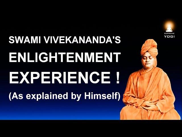 Enlightenment Experience - How Swami Vivekananda Attained Enlightenment? (As Explained by Himself)