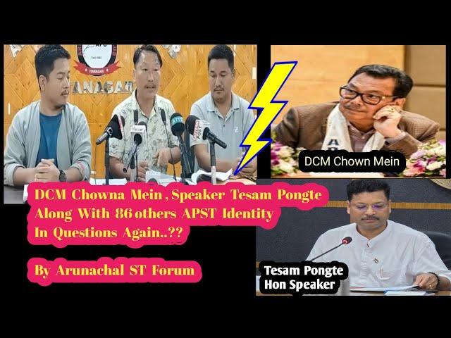 DCM Chowna Mein, Speaker Tesam Pongte and many others Identity in question again |Arunachal ST Forum