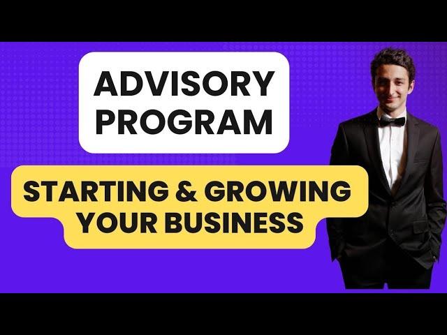 Starting & Growing Your Business | Advisory Program | Sohrab Vazir