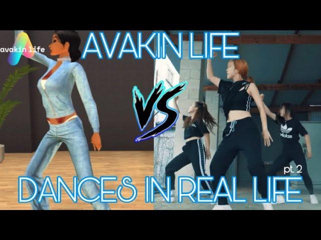 AVAKIN LIFE VS. DANCES IN REAL LIFE PT. 2| AVAKIN & MORE