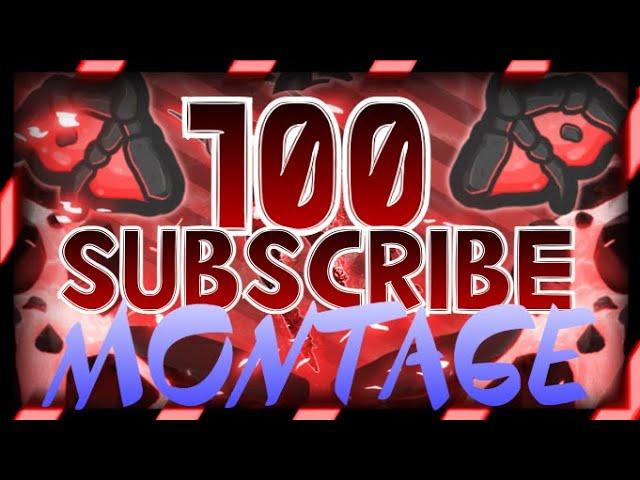 100 Subscriber Montage ( EDITED MY MIKIASZR)