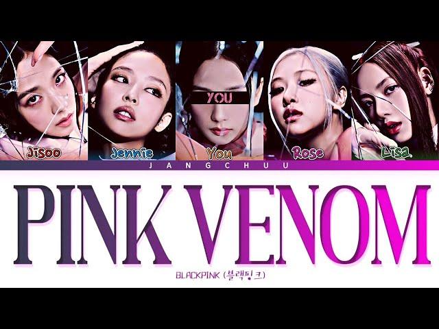 [KARAOKE]BLACKPINK "PINK VENOM" (5 Members Ver.) Lyrics|HAN|ROM |ENG|| (You as a Member)