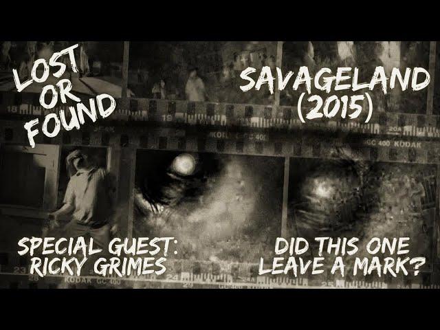 Was This Real? | Savageland (2015) | Lost or Found | Ep 22