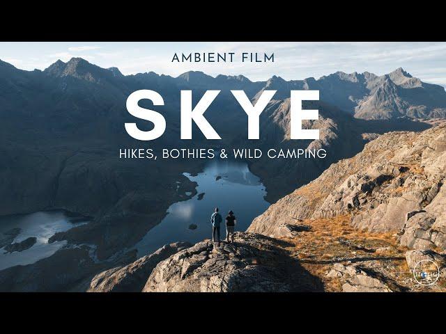 SKYE: 2 Weeks Hiking, Wild Camping & Bothying (ambient film)