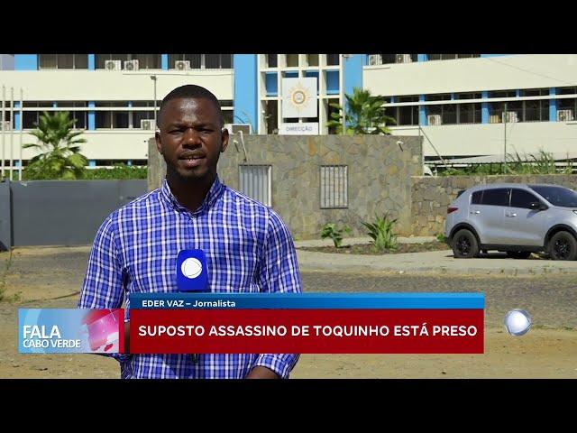 Suposto assassino de Toquinho é preso | Fala Cabo Verde