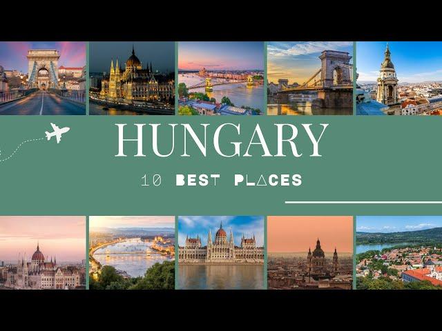 HUNGARY | 10 Best Places to Visit in Hungary.