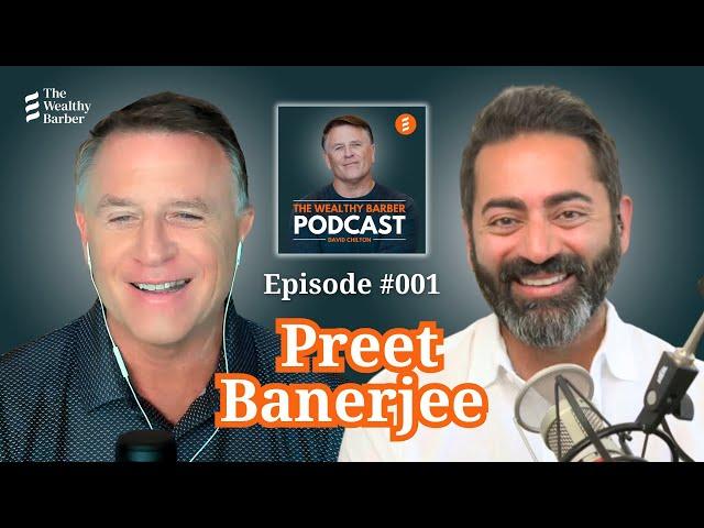 Preet Banerjee: All Things Canadian Personal Finance | The Wealthy Barber Podcast #1