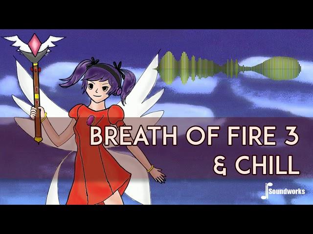 Breath of Fire 3 & Chill - Chill Video Game Music Remix - JP Soundworks