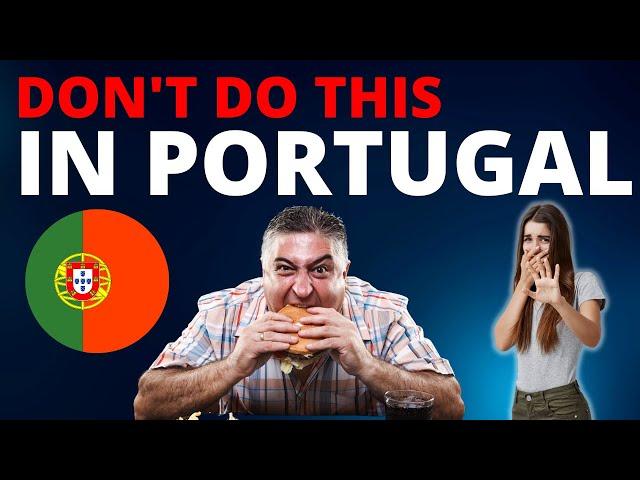 12 Things NOT to do in Portugal