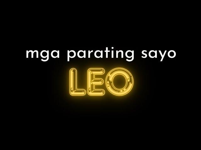 LEO  Mga Parating Sayo Ngayong MARCH 2025 