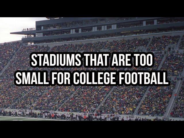 Stadiums That Are Too Small For College Football…